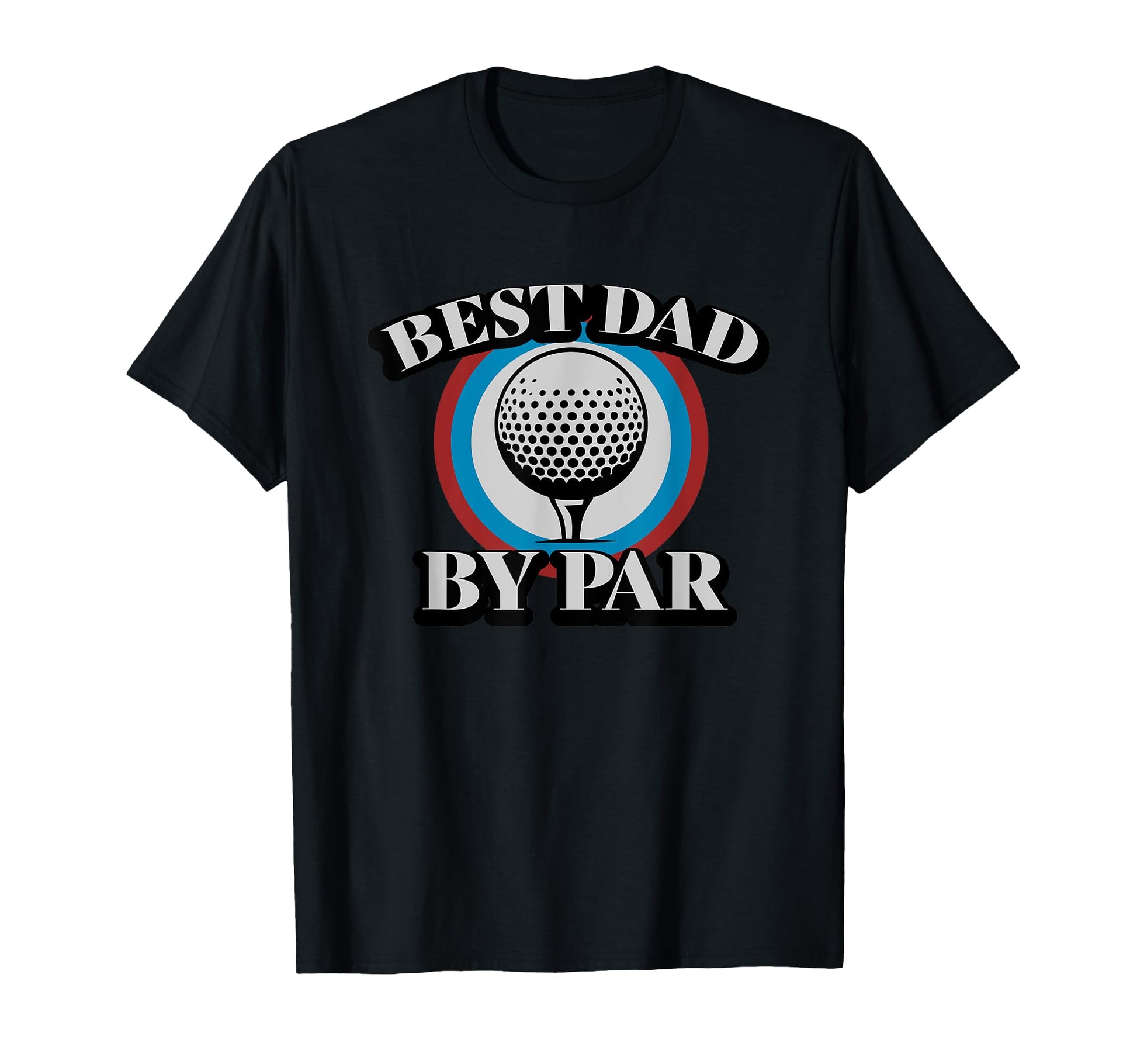Best Dad Par Fathers Day Golf Lover T-Shirt - Graphic Print Men Women - T-Shirt, Sweatshirt, Hoodie