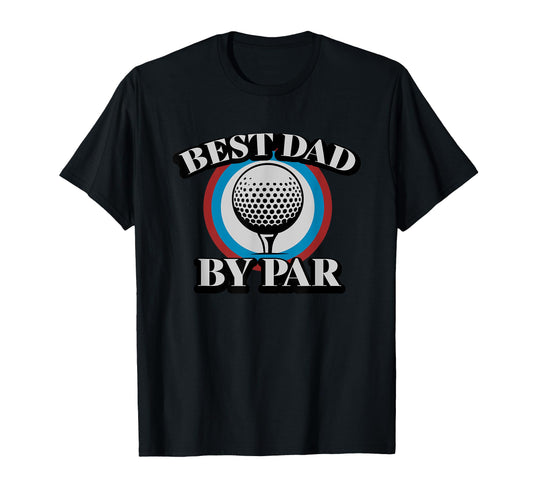 Best Dad Par Fathers Day Golf Lover T-Shirt - Graphic Print Men Women - T-Shirt, Sweatshirt, Hoodie