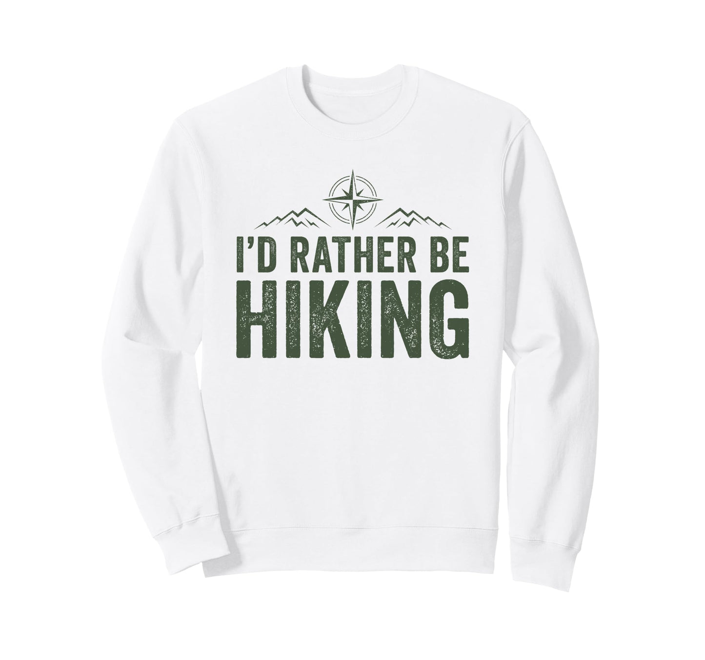 Id Rather Be Hiking Mountain Sweatshirt - Casual Everyday Wear Men Women - T-Shirt, Sweatshirt, Hoodie