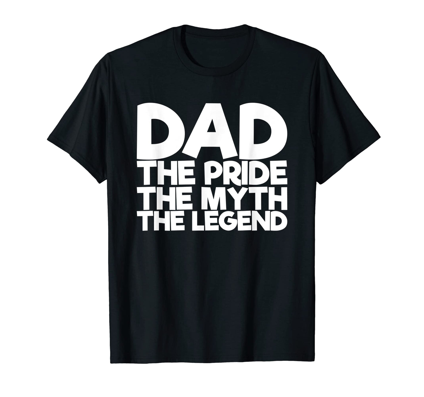 Dad Pride Myth Legend T-Shirt - Graphic Print Men Women - T-Shirt, Sweatshirt, Hoodie