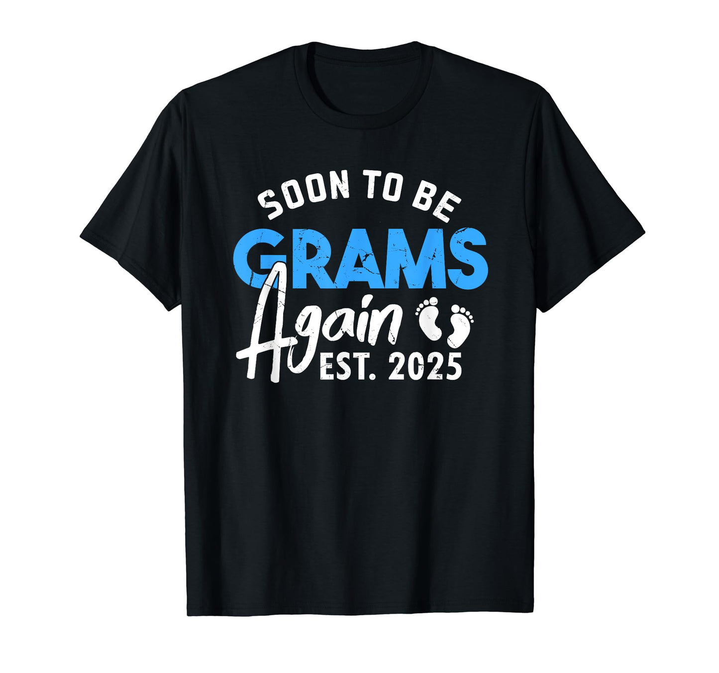 Soon To Be Grams Again 2025 Gifts T-Shirt - Novelty Apparel Unisex - T-Shirt, Sweatshirt, Hoodie