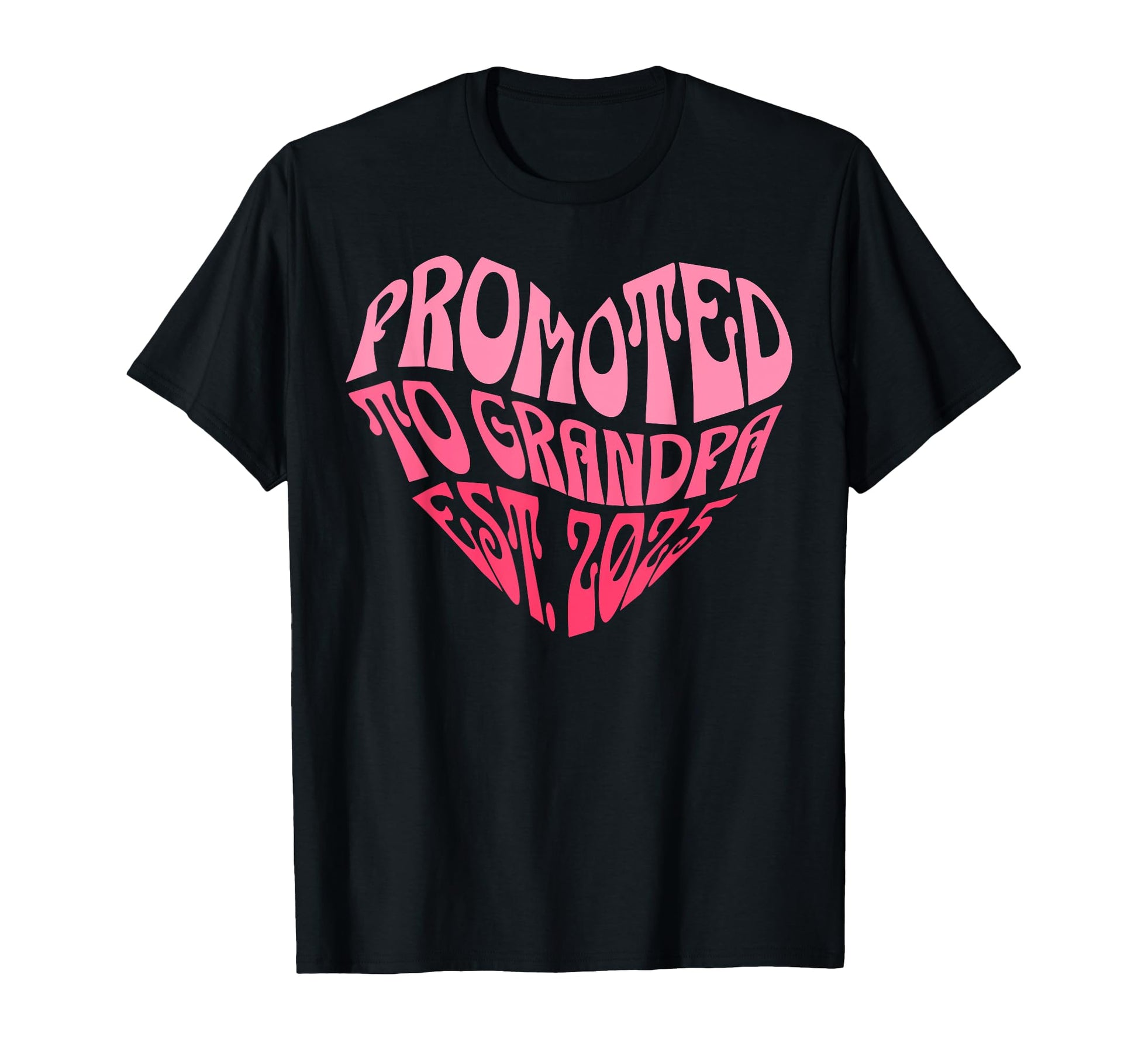 Promoted To Grandpa Est 2025 First T-Shirt - Fun Novelty Design for Adults - T-Shirt, Sweatshirt, Hoodie