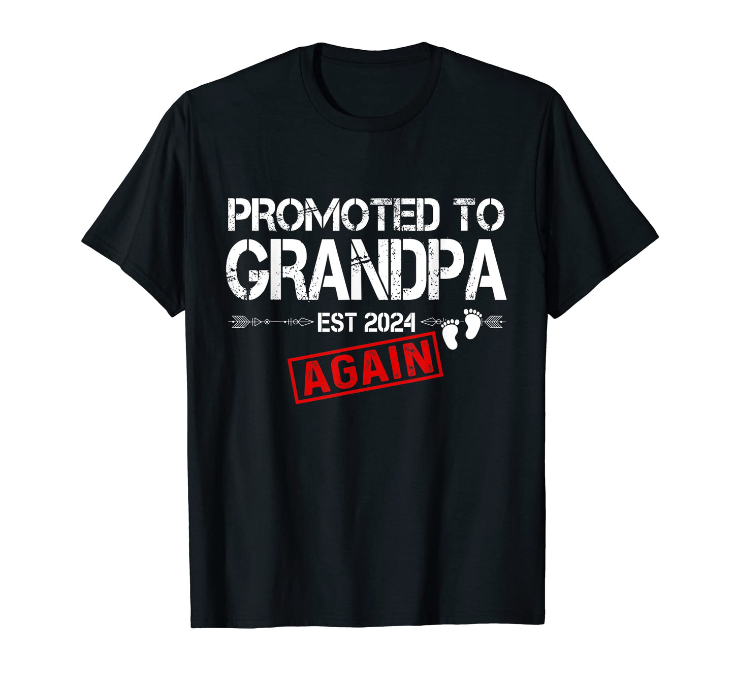 Promoted To Grandpa Again Est 2024 T-Shirt - Graphic Print Men Women - T-Shirt, Sweatshirt, Hoodie