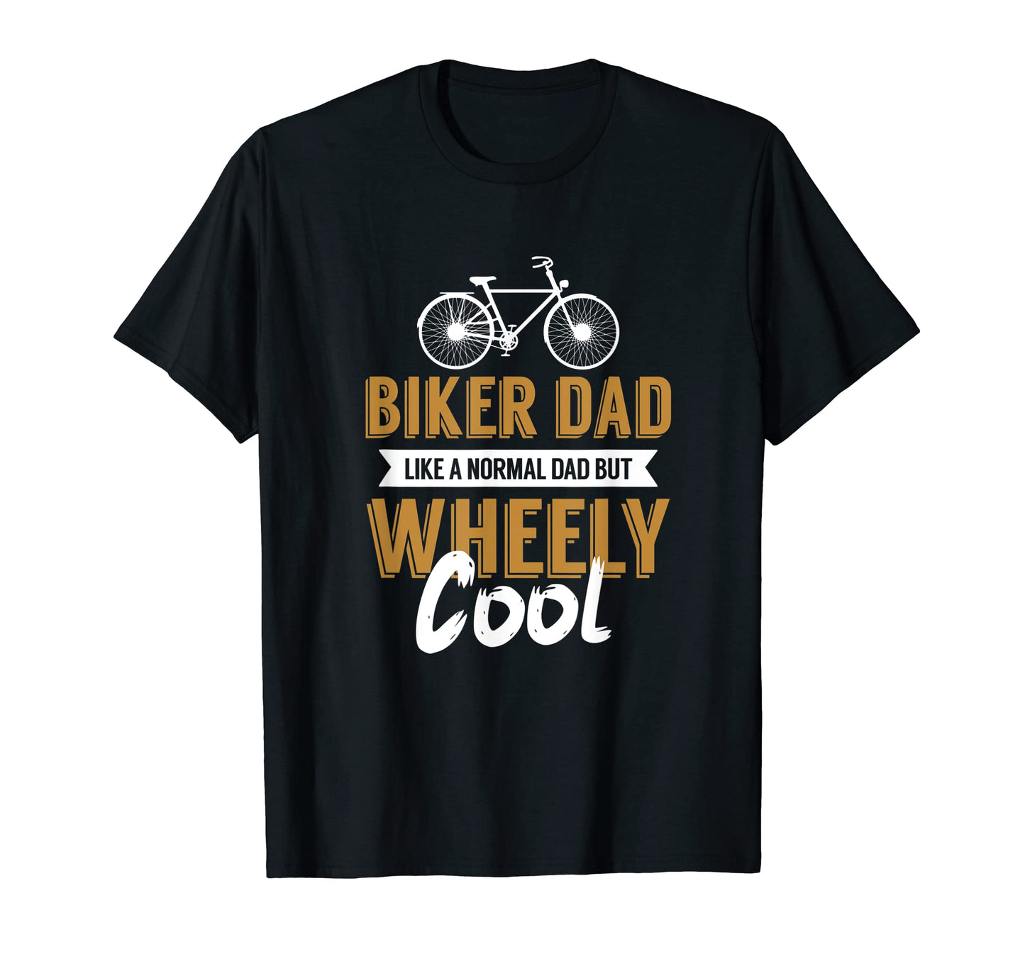 Biker Dad Like Normal Dad But Wheely T-Shirt - Minimalist Print for Adults - T-Shirt, Sweatshirt, Hoodie