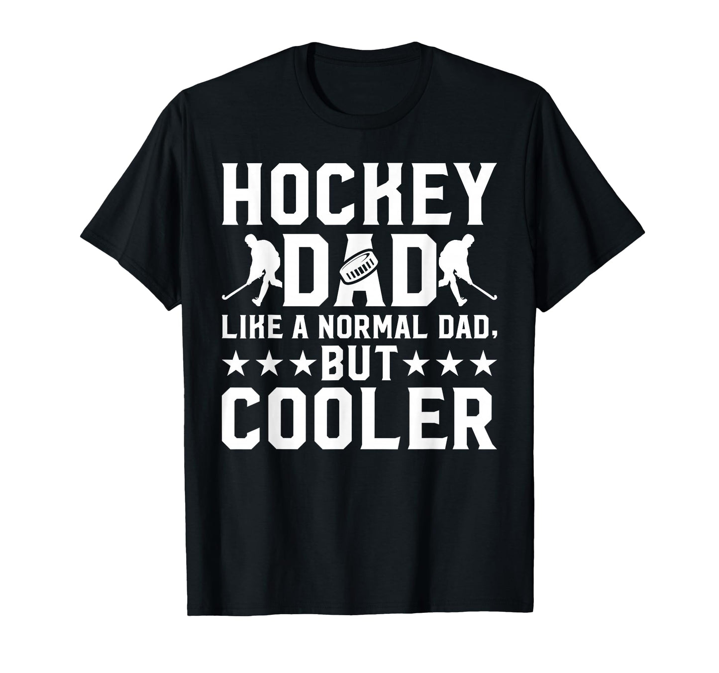 Ice Hockey Dad Like Normal Dad But T-Shirt - Unique Graphic Men Women - T-Shirt, Sweatshirt, Hoodie