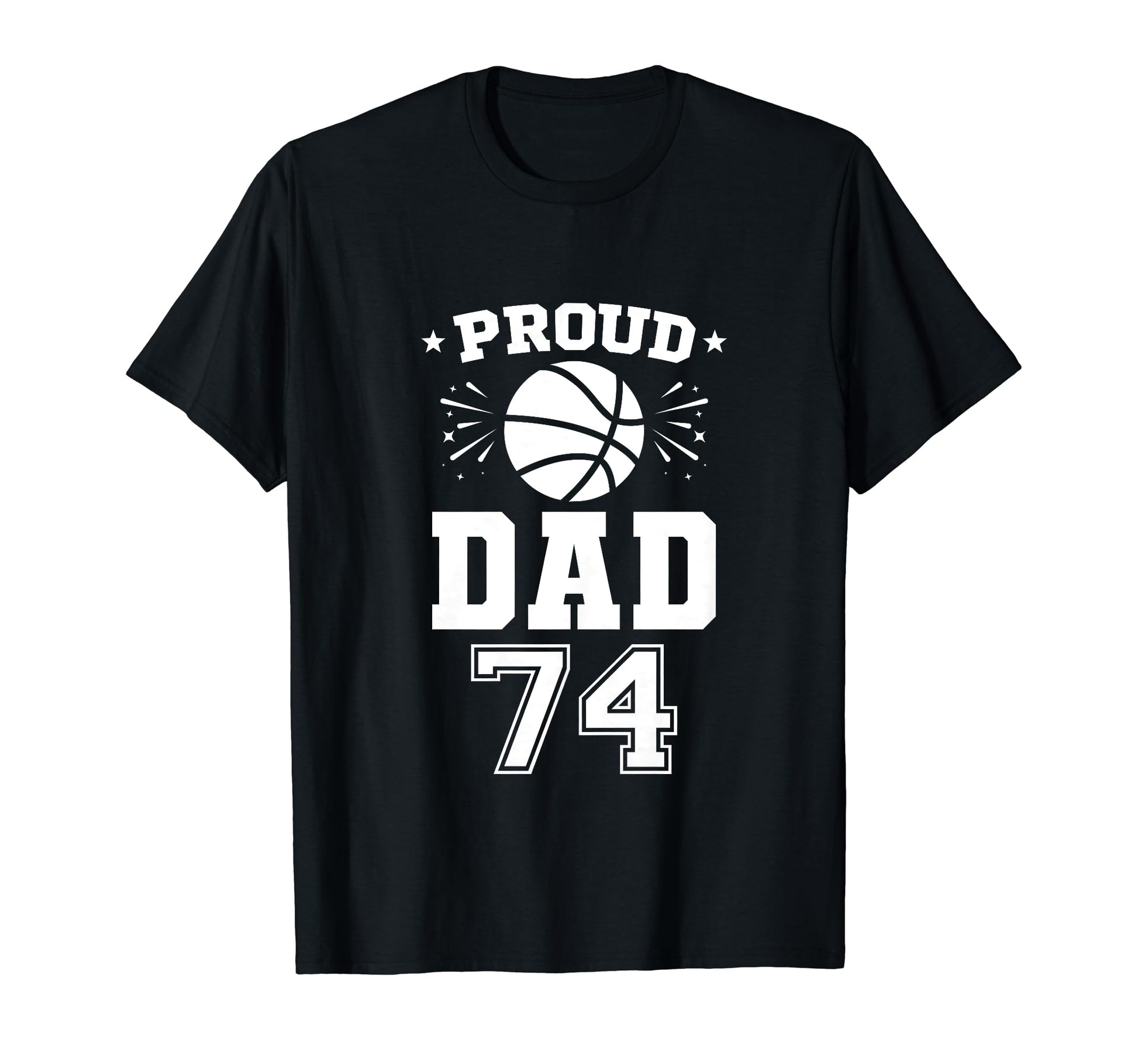 Proud Basketball Dad Number 74 T-Shirt - Aesthetic Graphic Men Women - T-Shirt, Sweatshirt, Hoodie