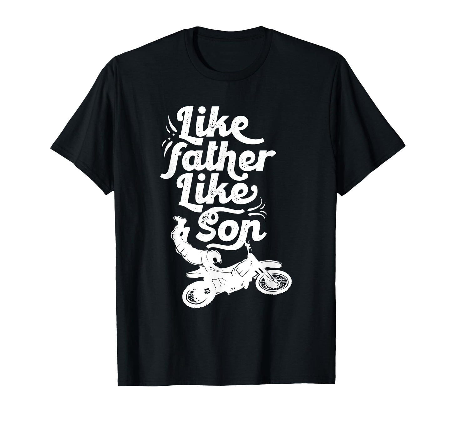 Like Father Like Son Lover Motocross T-Shirt - Custom Art Print for Adults - T-Shirt, Sweatshirt, Hoodie