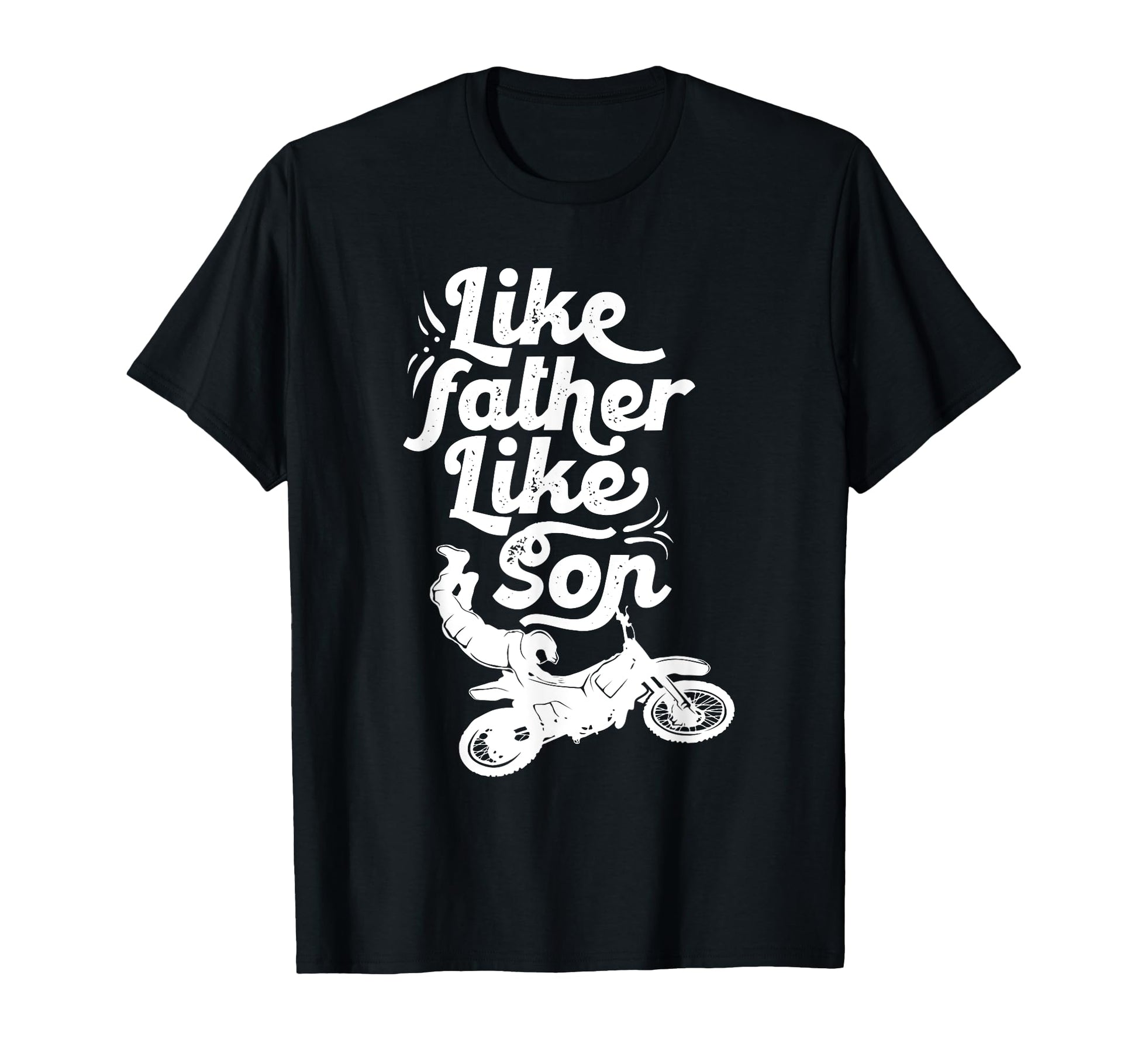 Like Father Like Son Lover Motocross T-Shirt - Custom Art Print for Adults - T-Shirt, Sweatshirt, Hoodie