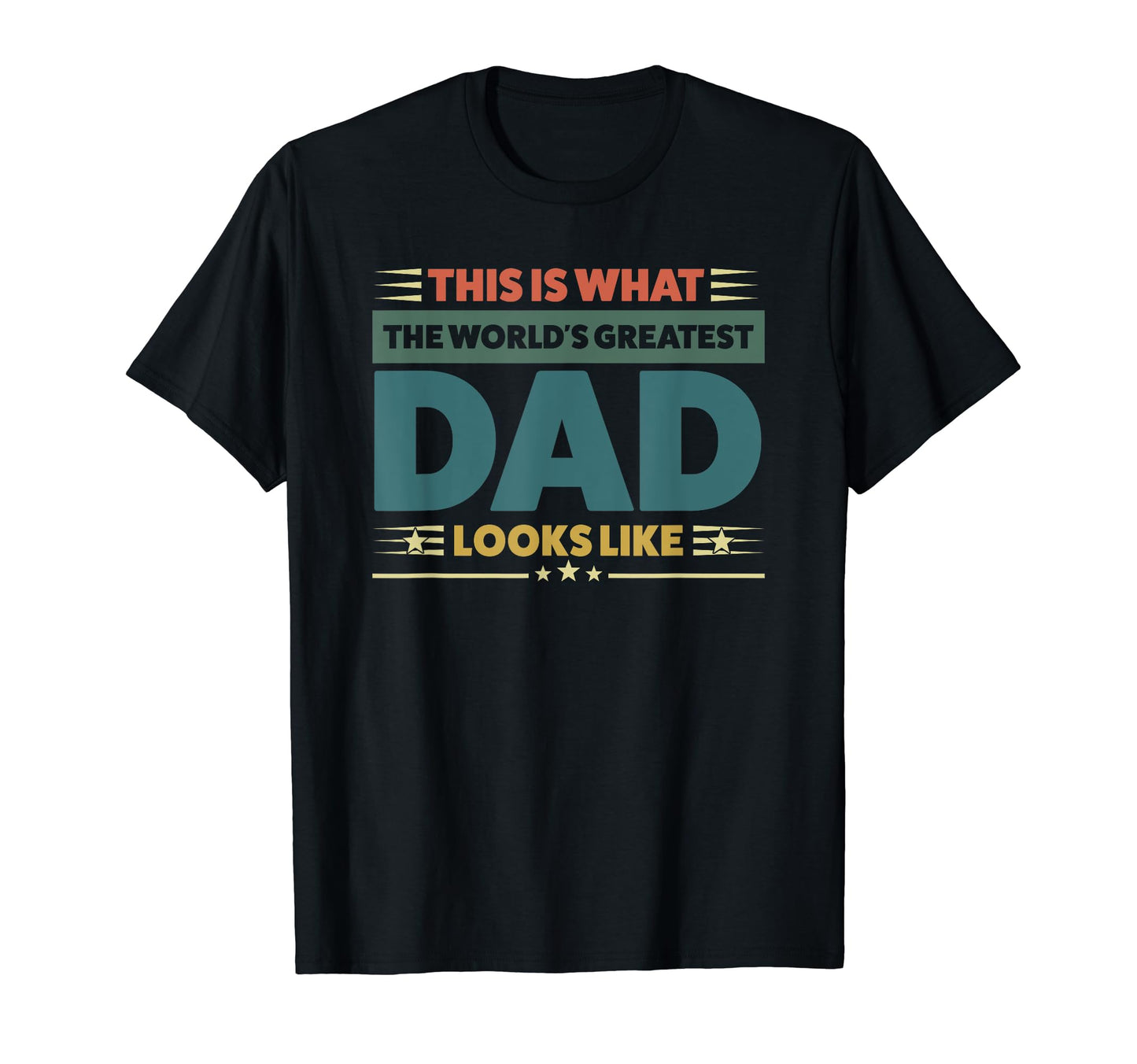 This Is What Worlds Greatest Dad T-Shirt - Novelty Apparel for Adults - T-Shirt, Sweatshirt, Hoodie