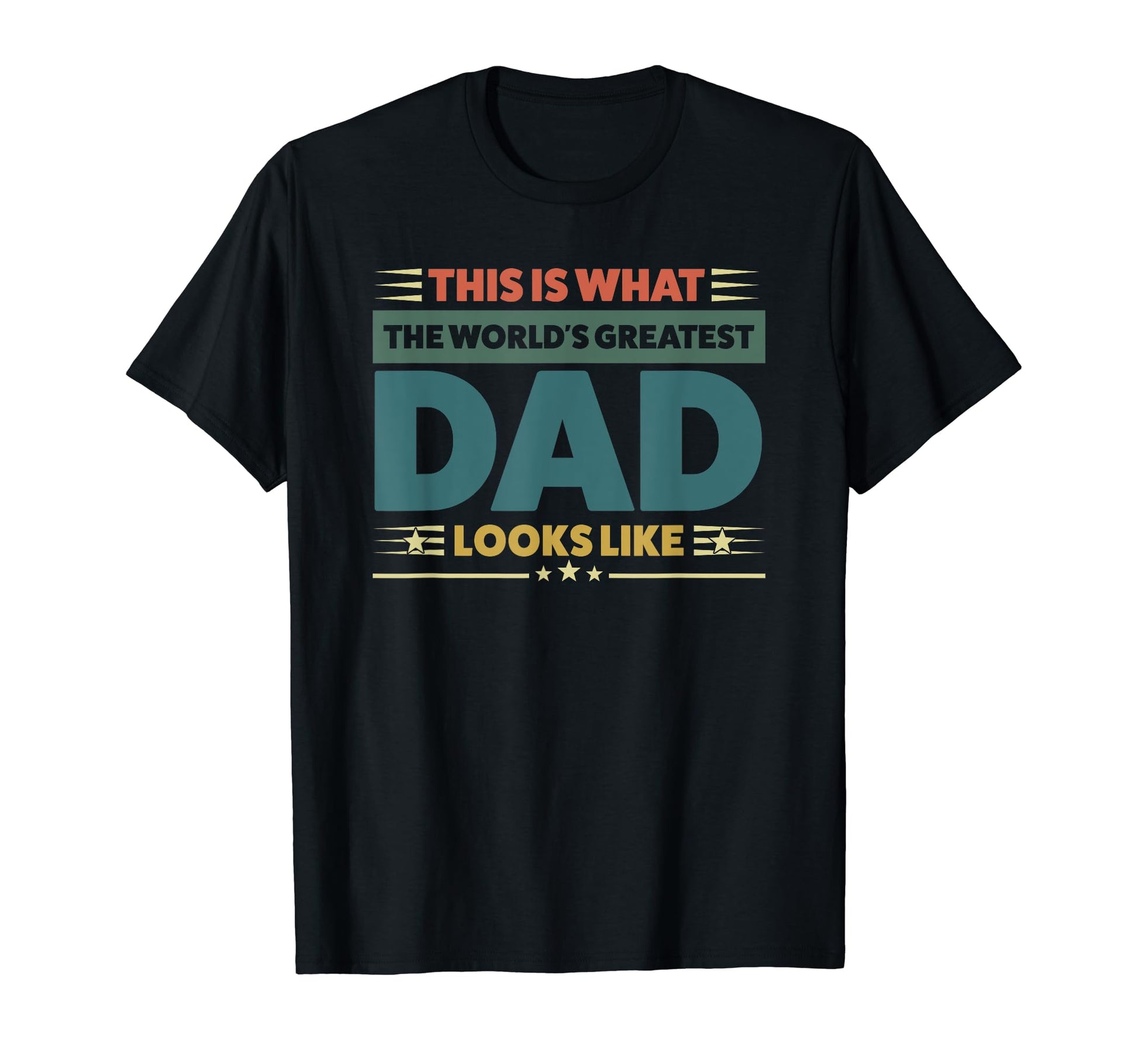This Is What Worlds Greatest Dad T-Shirt - Novelty Apparel for Adults - T-Shirt, Sweatshirt, Hoodie