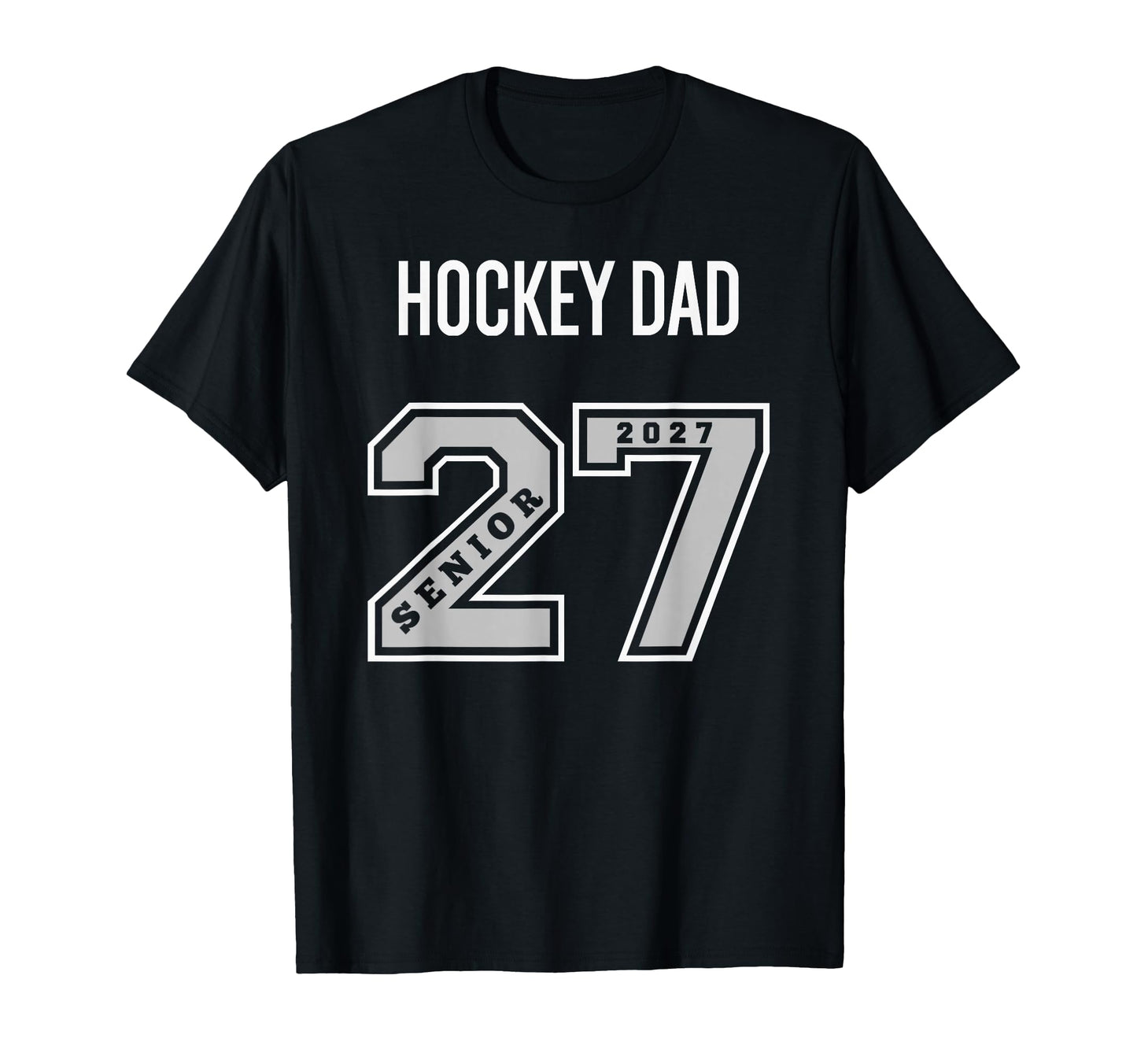 2027 Senior Hockey Dad Class 27 Senior T-Shirt - Unique Graphic for Adults - T-Shirt, Sweatshirt, Hoodie