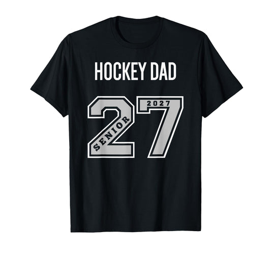 2027 Senior Hockey Dad Class 27 Senior T-Shirt - Unique Graphic for Adults - T-Shirt, Sweatshirt, Hoodie