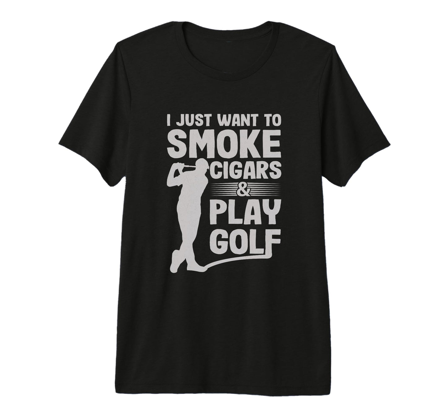I Just Want To Smoke Cigars And T-Shirt - Casual Everyday Wear for Adults - T-Shirt, Sweatshirt, Hoodie