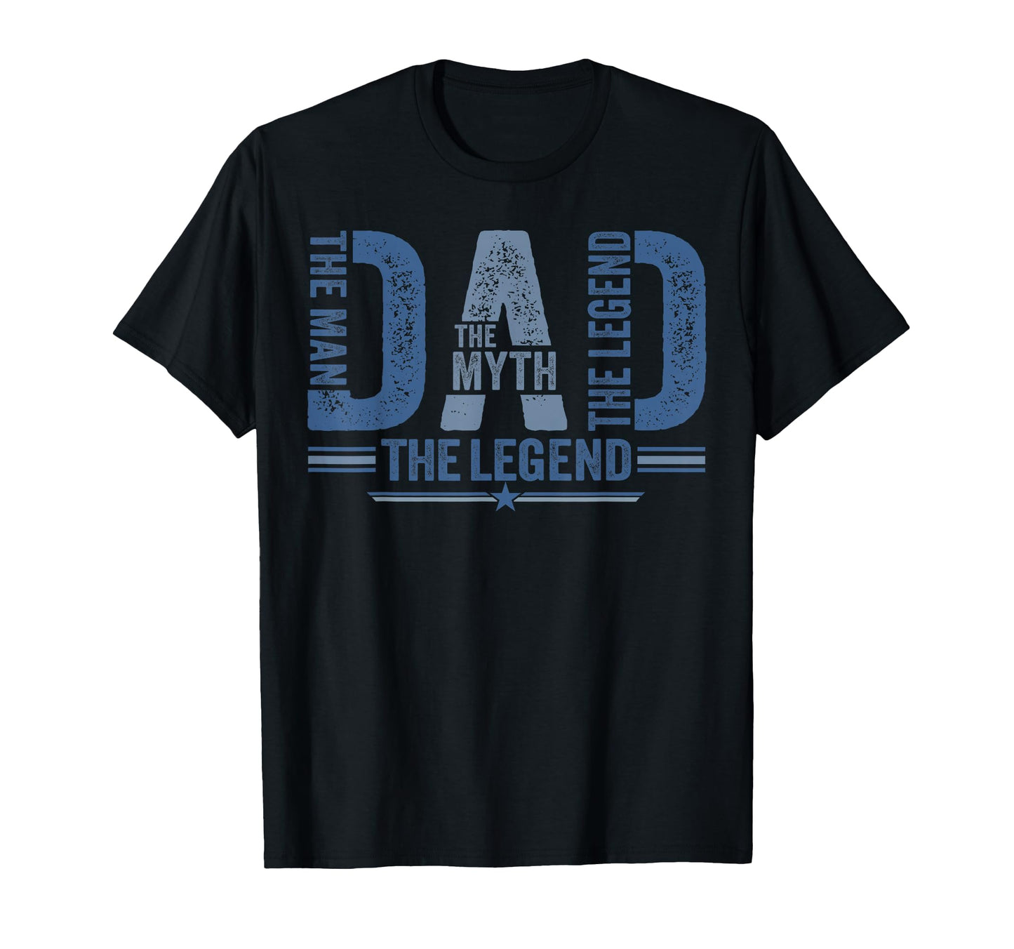 Dad Myth Legend Funny Fathers Day T-Shirt - Casual Everyday Wear Unisex - T-Shirt, Sweatshirt, Hoodie