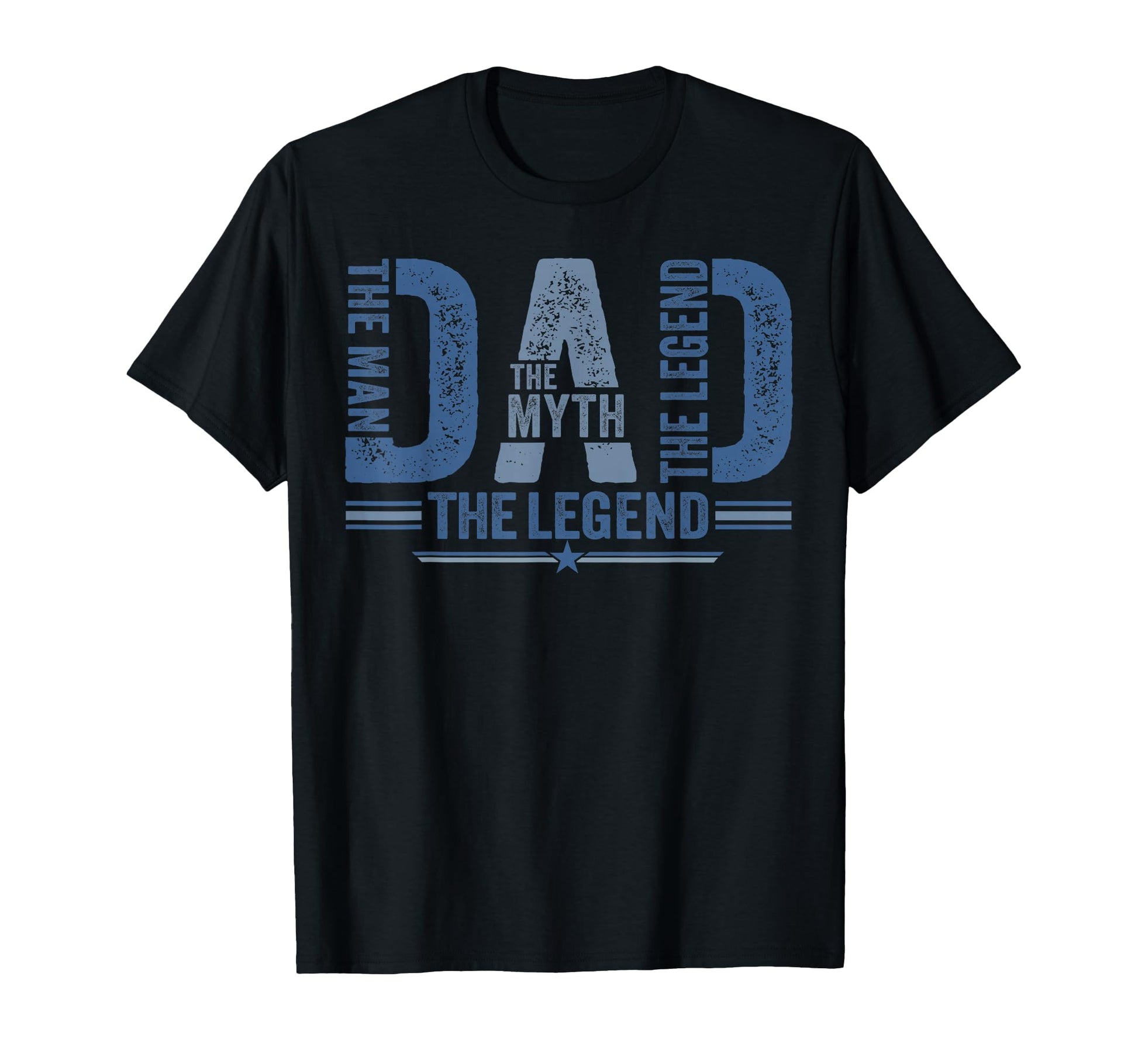 Dad Myth Legend Funny Fathers Day T-Shirt - Casual Everyday Wear Unisex - T-Shirt, Sweatshirt, Hoodie