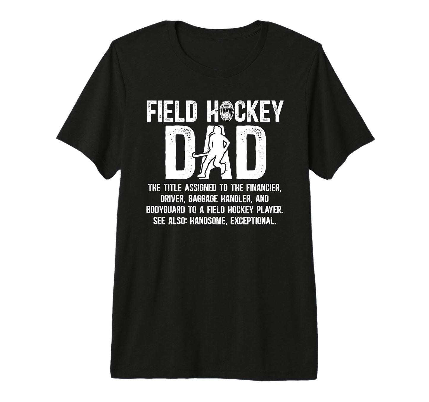Mens Field Hockey Dad Definition T-Shirt - Casual Everyday Wear Unisex - T-Shirt, Sweatshirt, Hoodie