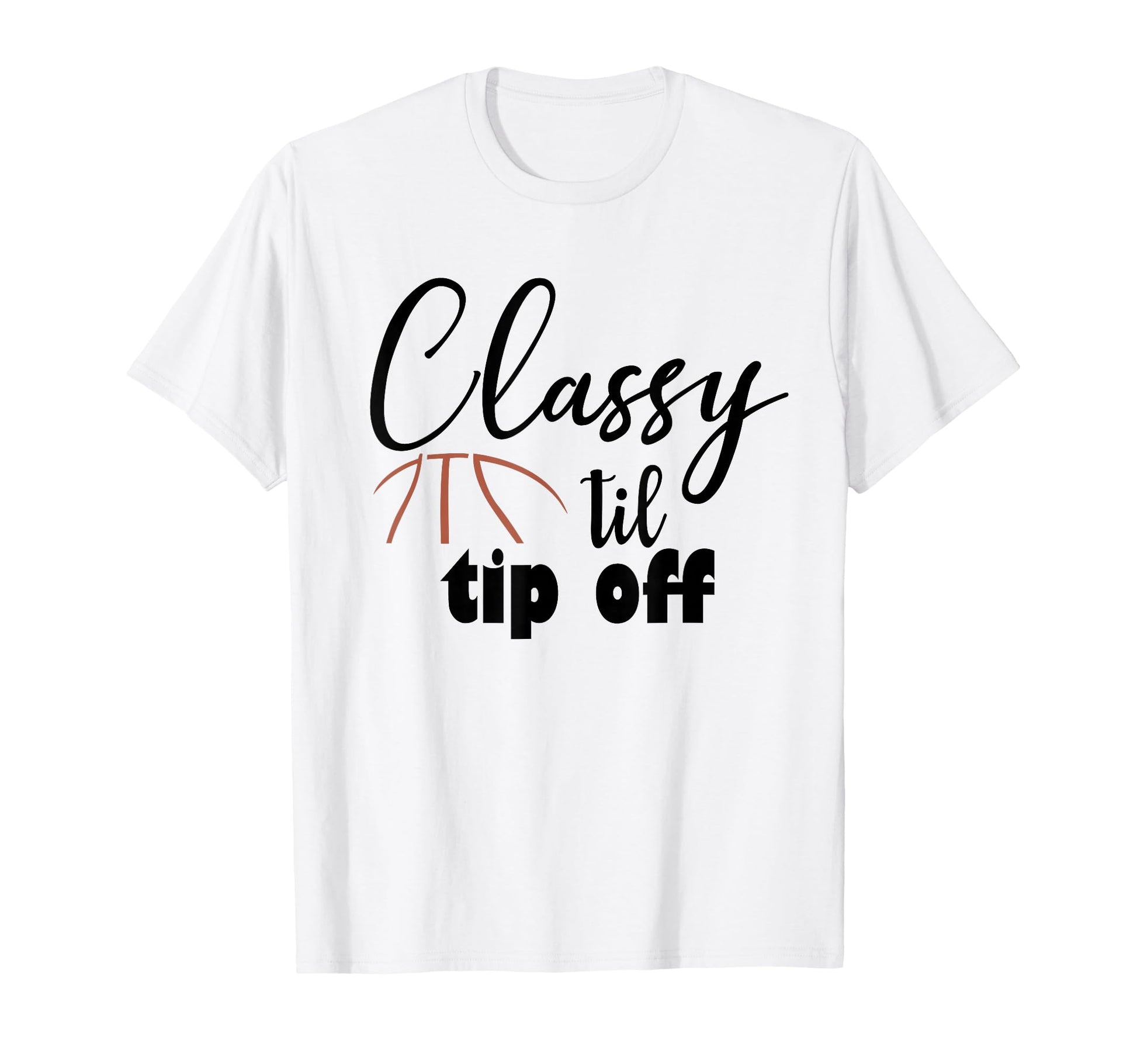 Classy Til Tip Off Funny Lovers T-Shirt - Minimalist Print Men Women - T-Shirt, Sweatshirt, Hoodie