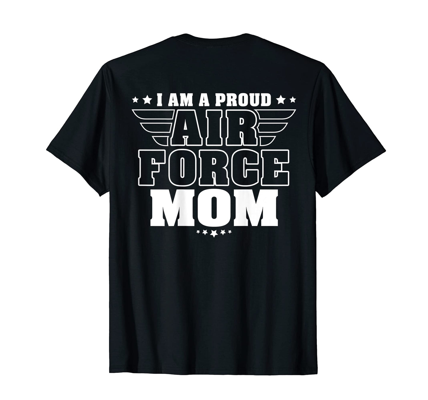 I Am Proud Air Force Mom Patriotic T-Shirt - Fun Novelty Design for Adults - T-Shirt, Sweatshirt, Hoodie