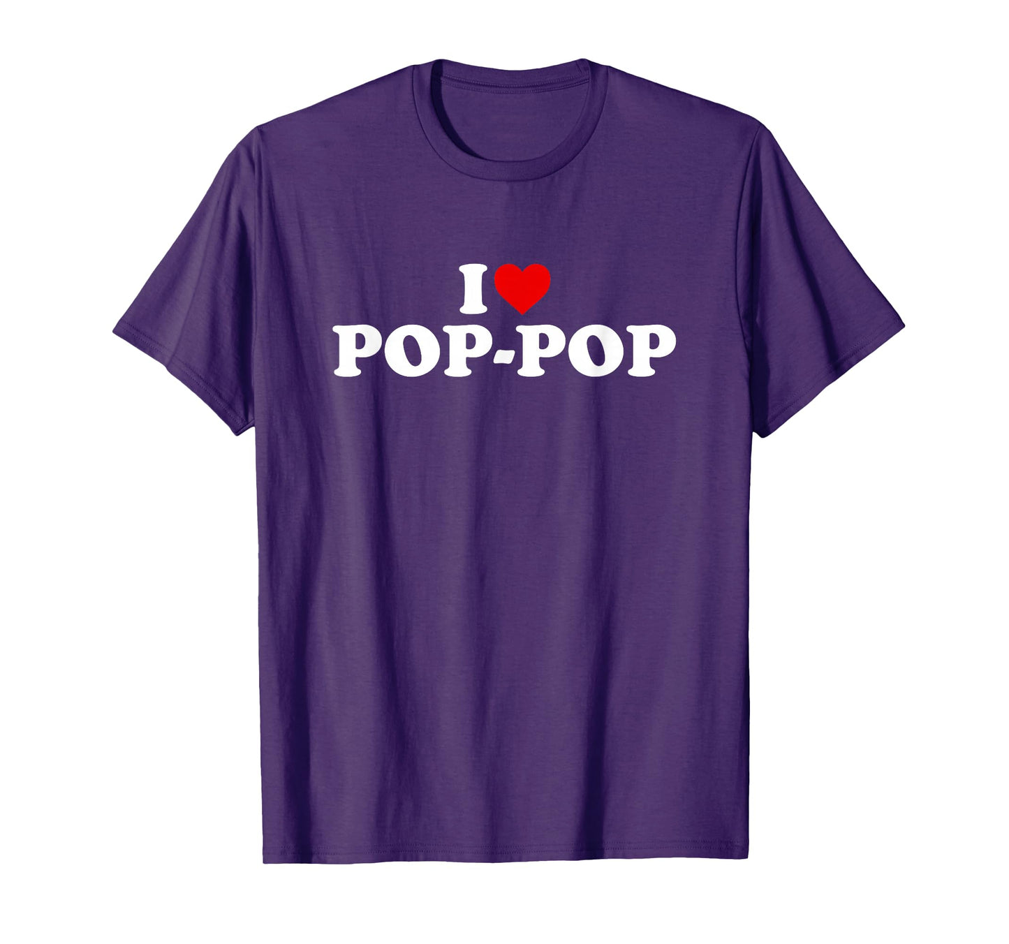 I Love Pop Pop T-Shirt - Minimalist Print for Adults - T-Shirt, Sweatshirt, Hoodie