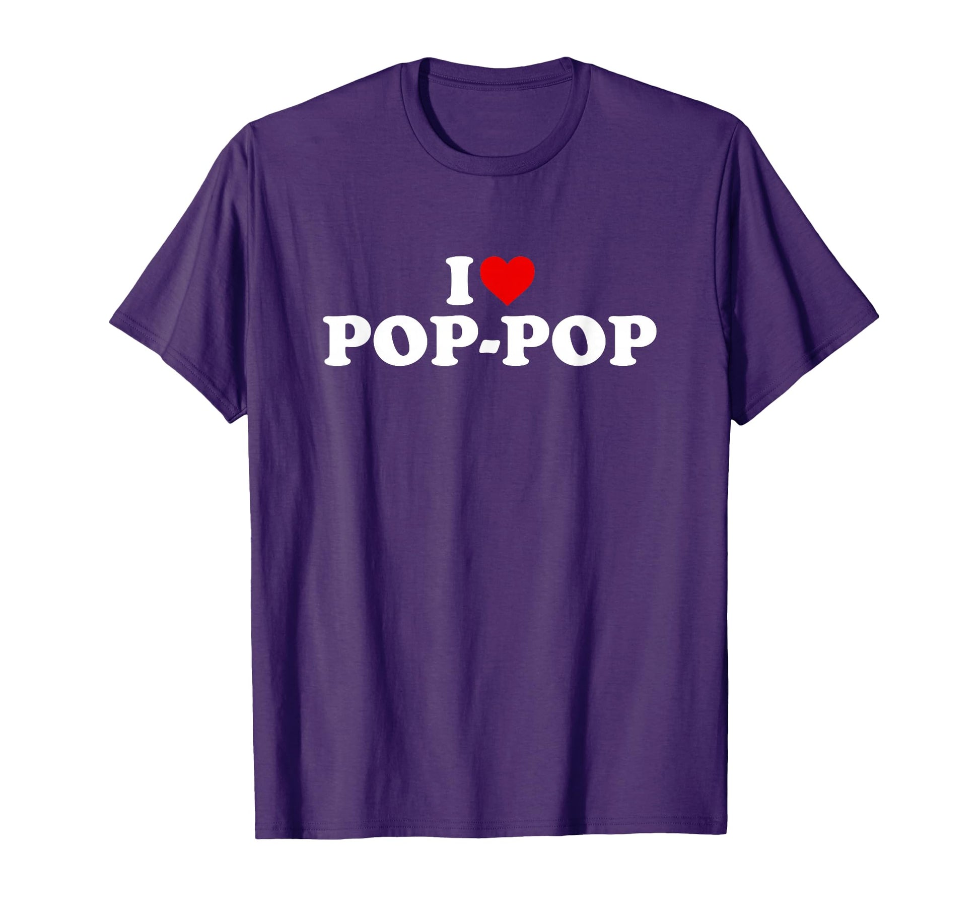 I Love Pop Pop T-Shirt - Minimalist Print for Adults - T-Shirt, Sweatshirt, Hoodie