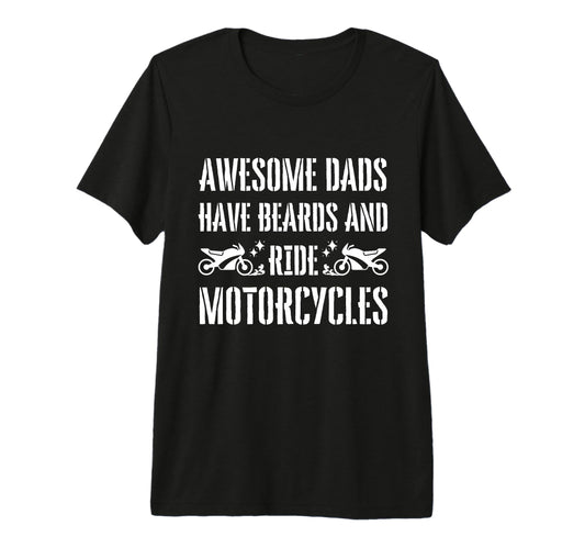 Awesome Dads Have Beards And Ride T-Shirt - Aesthetic Graphic for Adults - T-Shirt, Sweatshirt, Hoodie