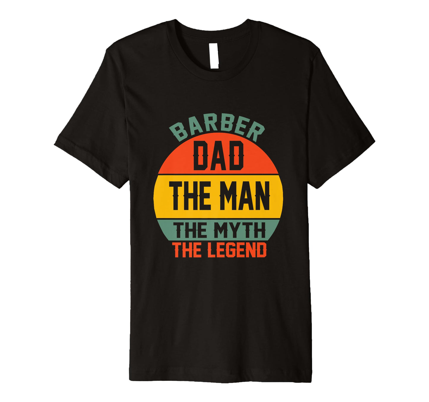 Barber Dad Myth Legend Fathers Day T-Shirt - Custom Art Print Unisex - T-Shirt, Sweatshirt, Hoodie