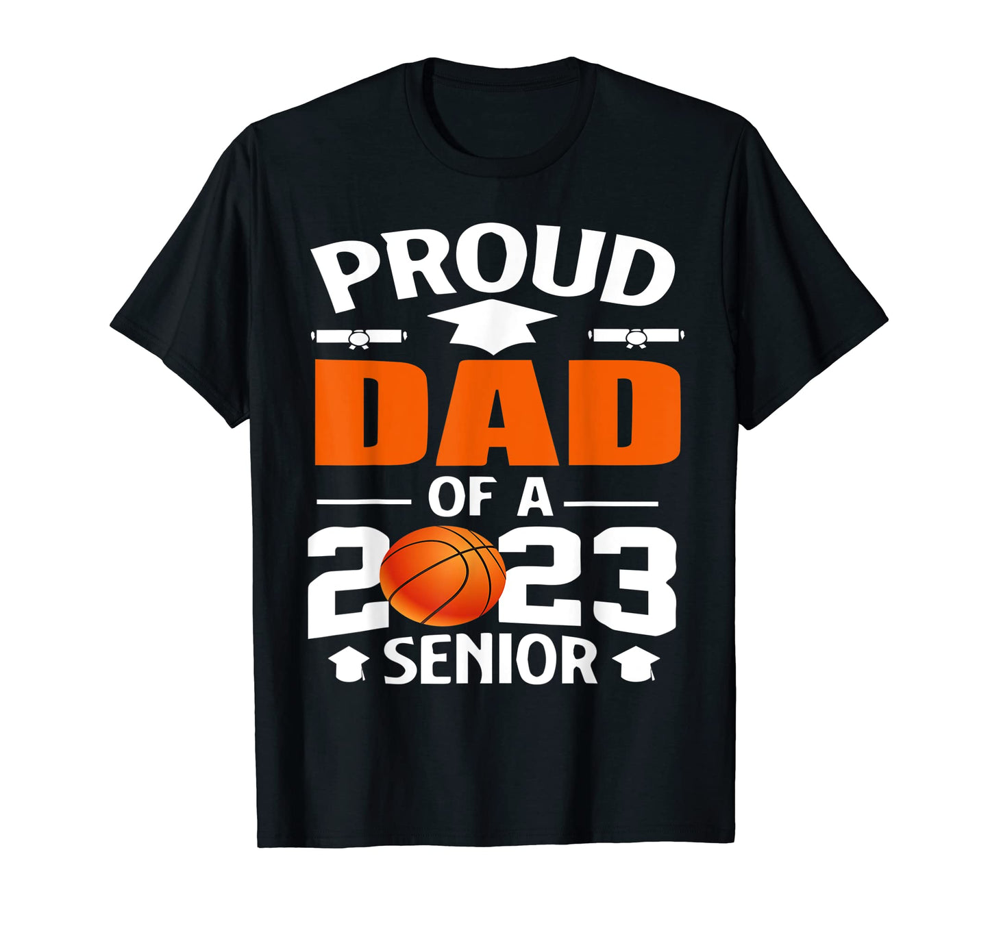 Proud Dad 2023 Senior Basketball T-Shirt - Minimalist Print for Adults - T-Shirt, Sweatshirt, Hoodie