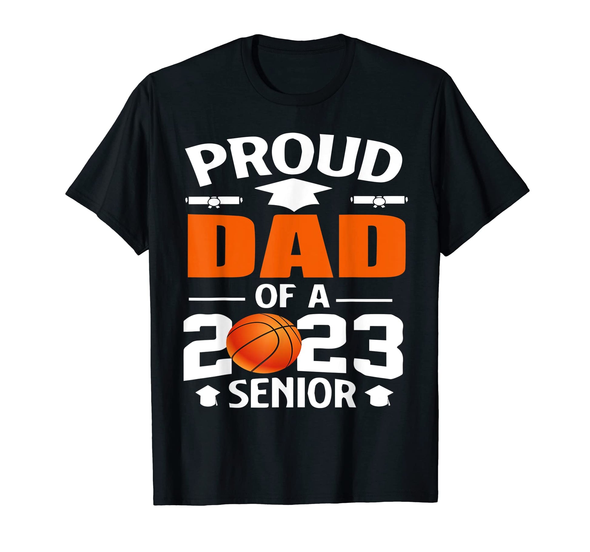 Proud Dad 2023 Senior Basketball T-Shirt - Minimalist Print for Adults - T-Shirt, Sweatshirt, Hoodie