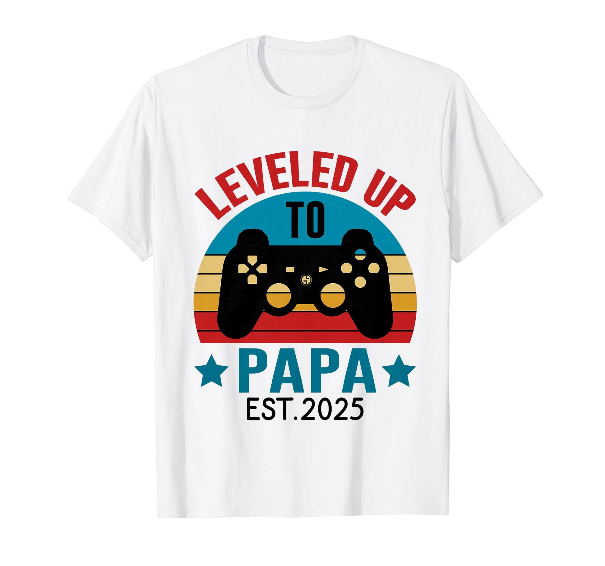 Leveled Up To Papa Est 2025 T-Shirt - Casual Everyday Wear for Adults - T-Shirt, Sweatshirt, Hoodie