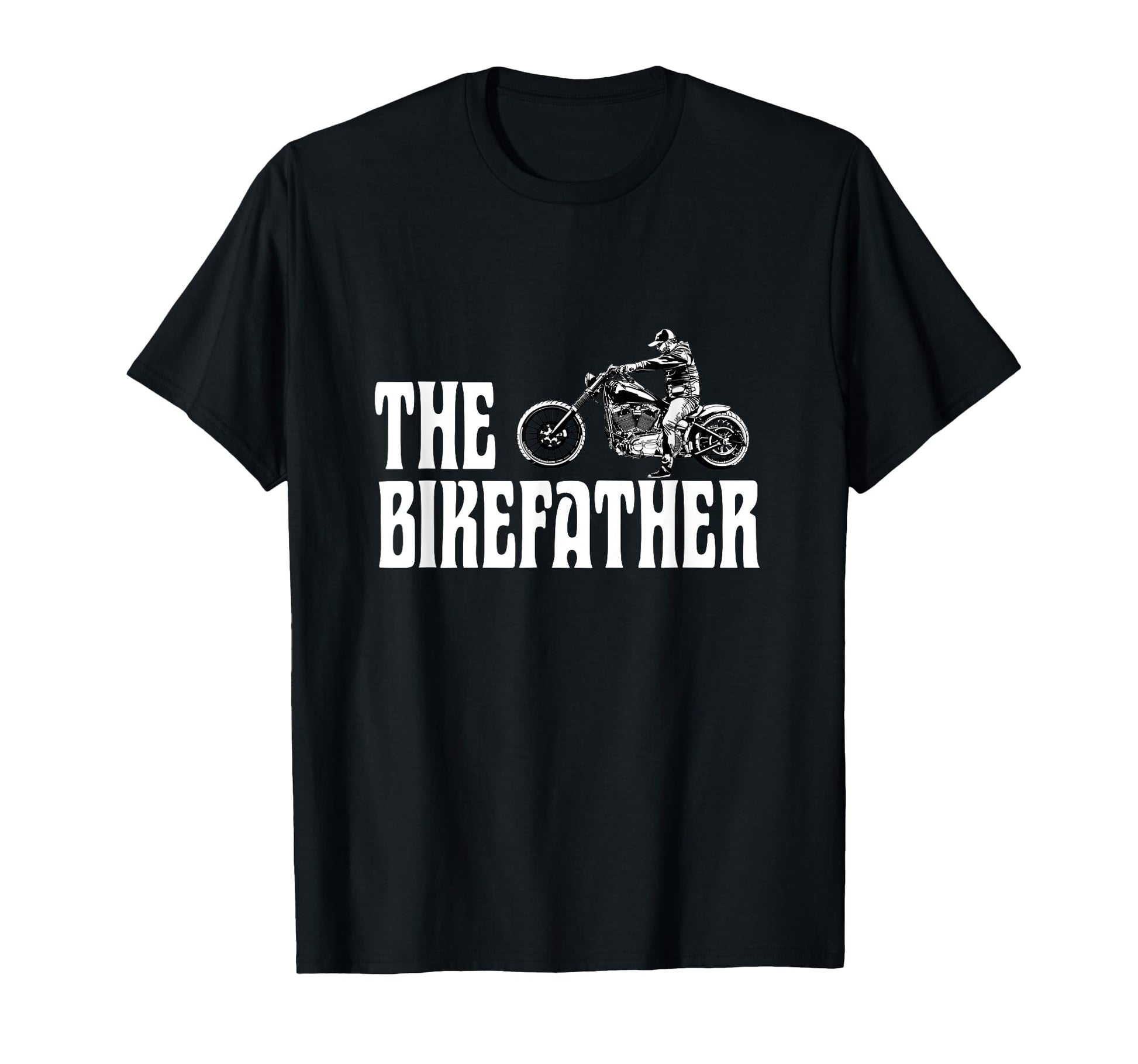 Biker Bikefather Biker Dad Funny T-Shirt - Streetwear Style for Adults - T-Shirt, Sweatshirt, Hoodie