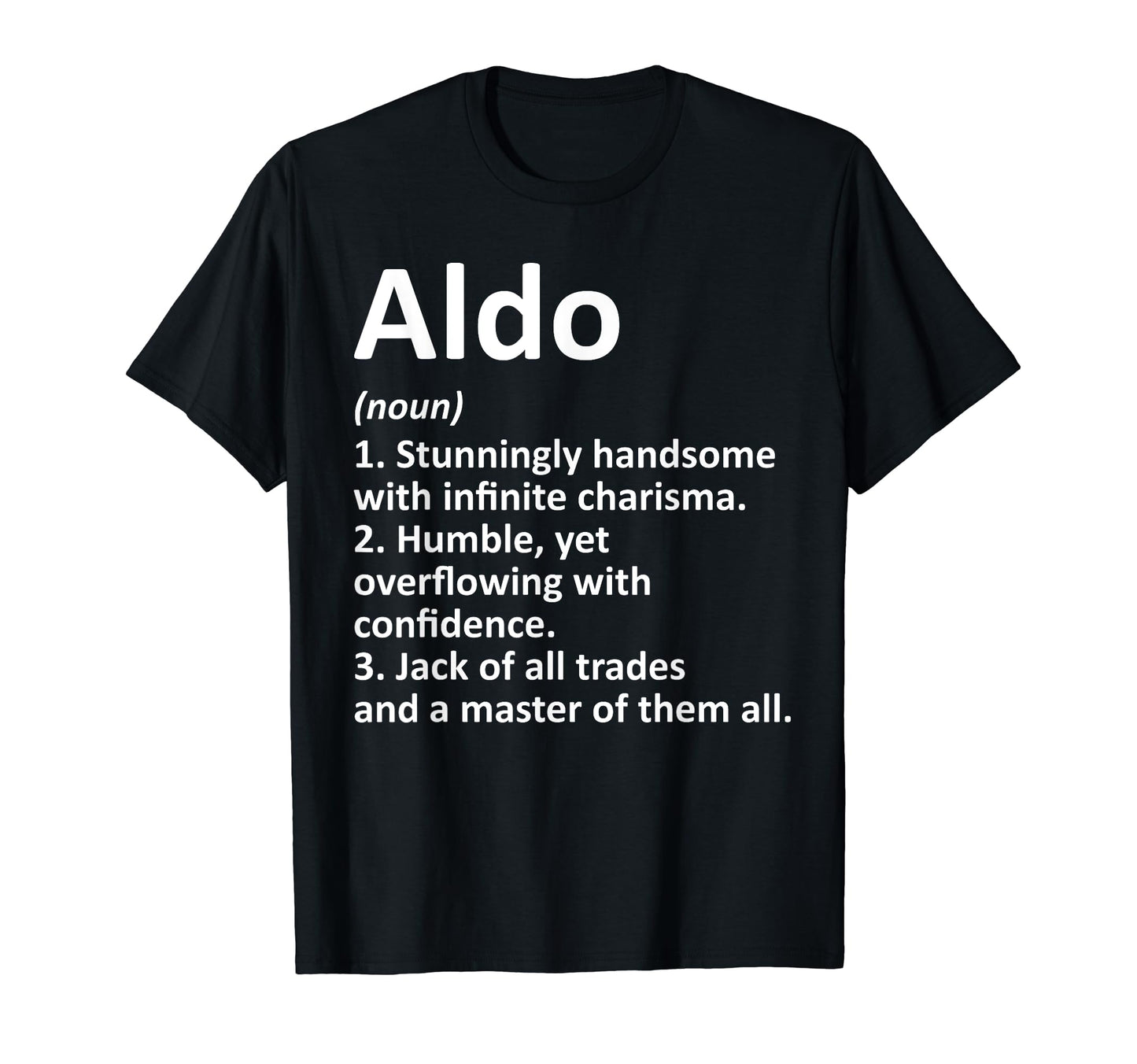 Aldo Definition Personalized Name T-Shirt - Casual Everyday Wear Unisex - T-Shirt, Sweatshirt, Hoodie