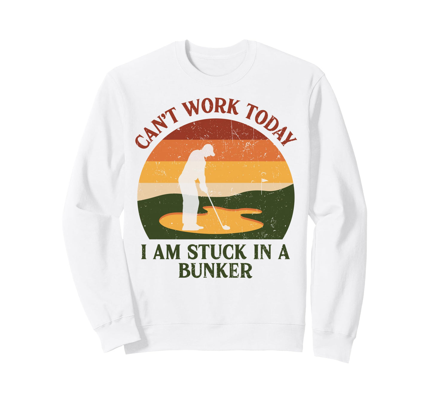 Cant Work Today Funny Golf Lover Sweatshirt - Unique Graphic for Adults - T-Shirt, Sweatshirt, Hoodie