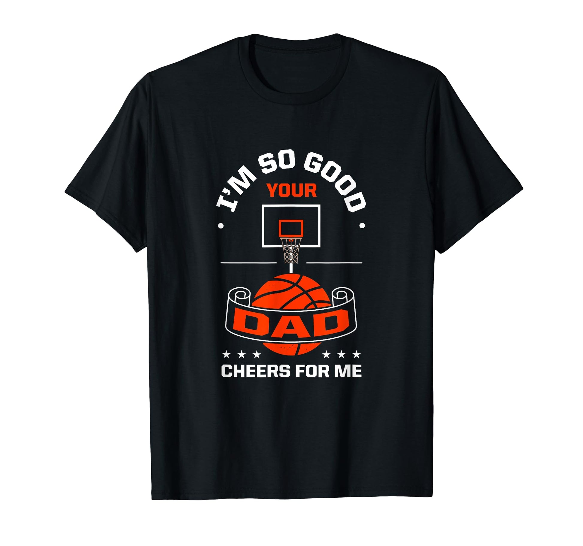 Im So Good Your Dad Cheers Me Funny T-Shirt - Novelty Apparel Men Women - T-Shirt, Sweatshirt, Hoodie