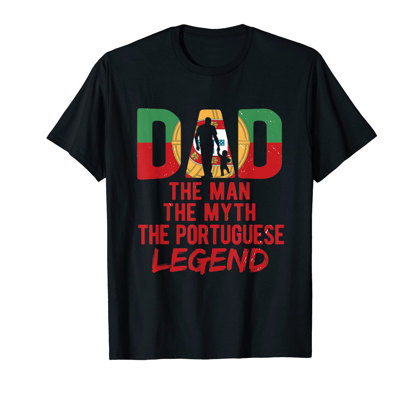 Mens Dad Myth Legend Portugal T-Shirt - Novelty Apparel Men Women - T-Shirt, Sweatshirt, Hoodie