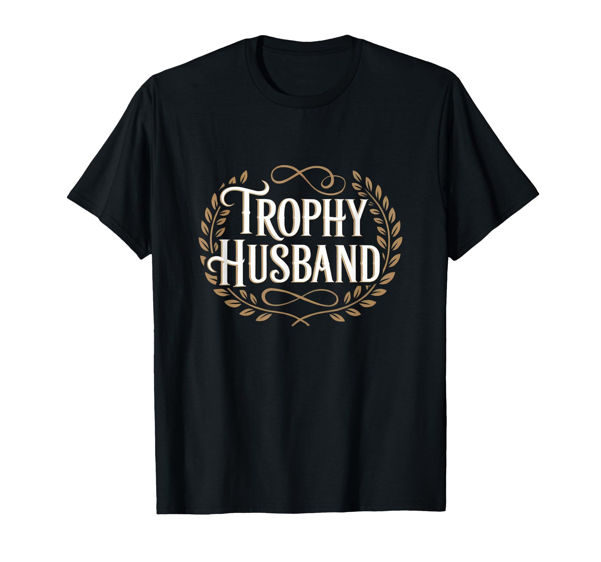 Trophy Husband Sarcastic Marriage Groom T-Shirt - Minimalist Print Unisex - T-Shirt, Sweatshirt, Hoodie