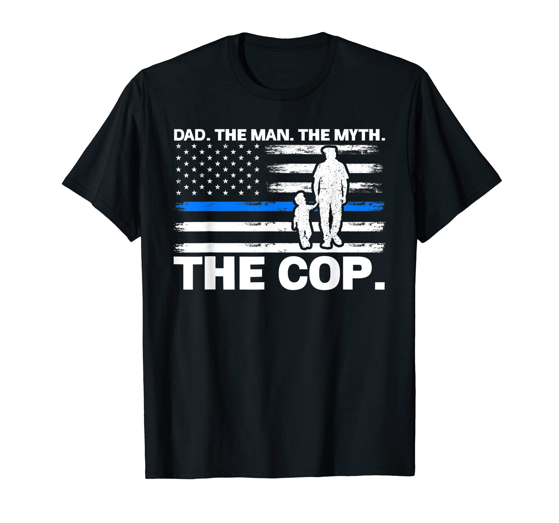 Dad Myth Cop Daddy Cops Officer T-Shirt - Custom Art Print Men Women - T-Shirt, Sweatshirt, Hoodie