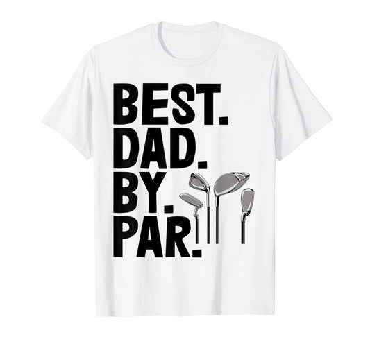 Best Dad Par Funny Golf Tees Player T-Shirt - Trendy Graphic for Adults - T-Shirt, Sweatshirt, Hoodie