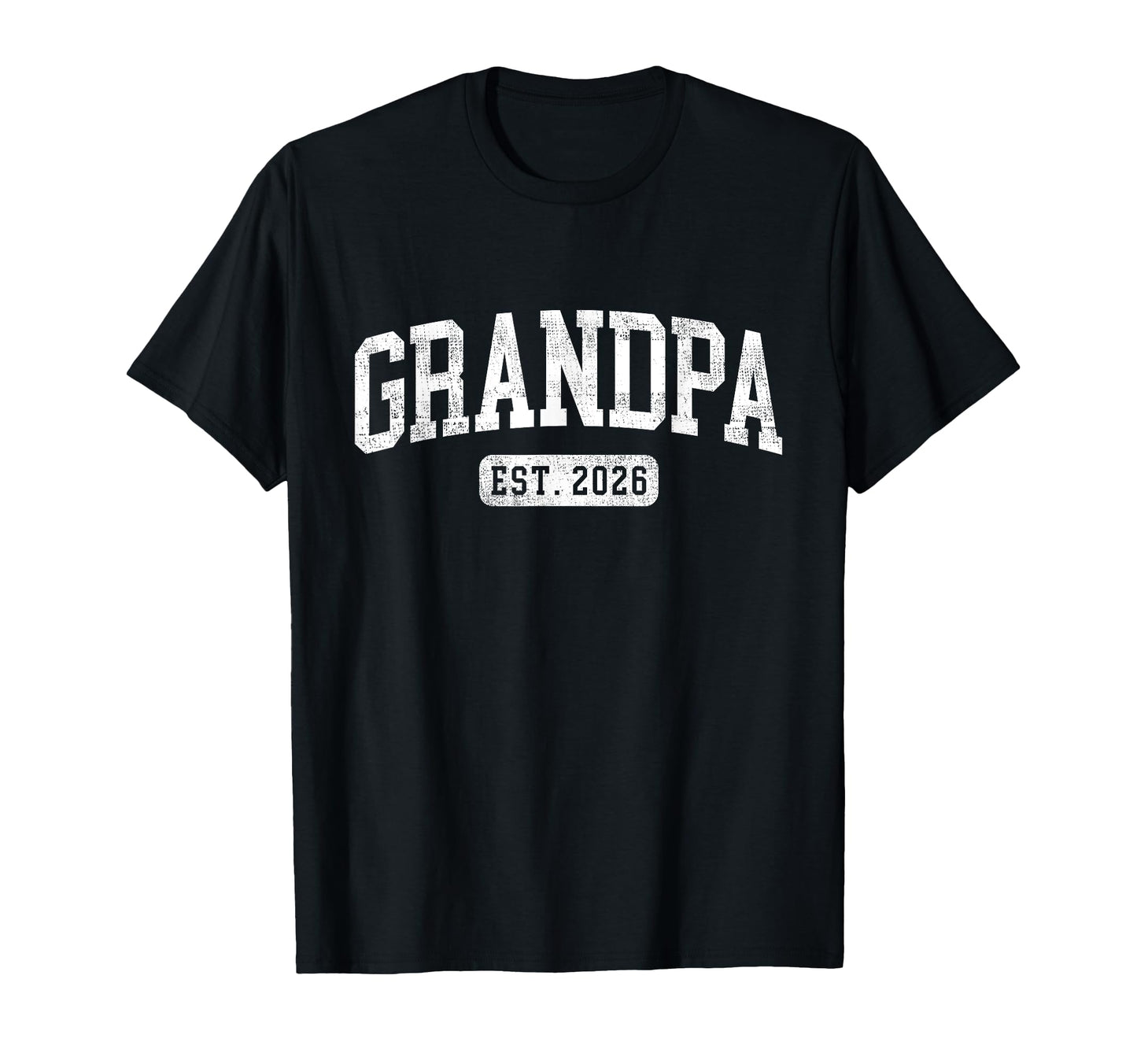 Grandpa Est 2026 Promoted To T-Shirt - Fun Novelty Design Men Women - T-Shirt, Sweatshirt, Hoodie