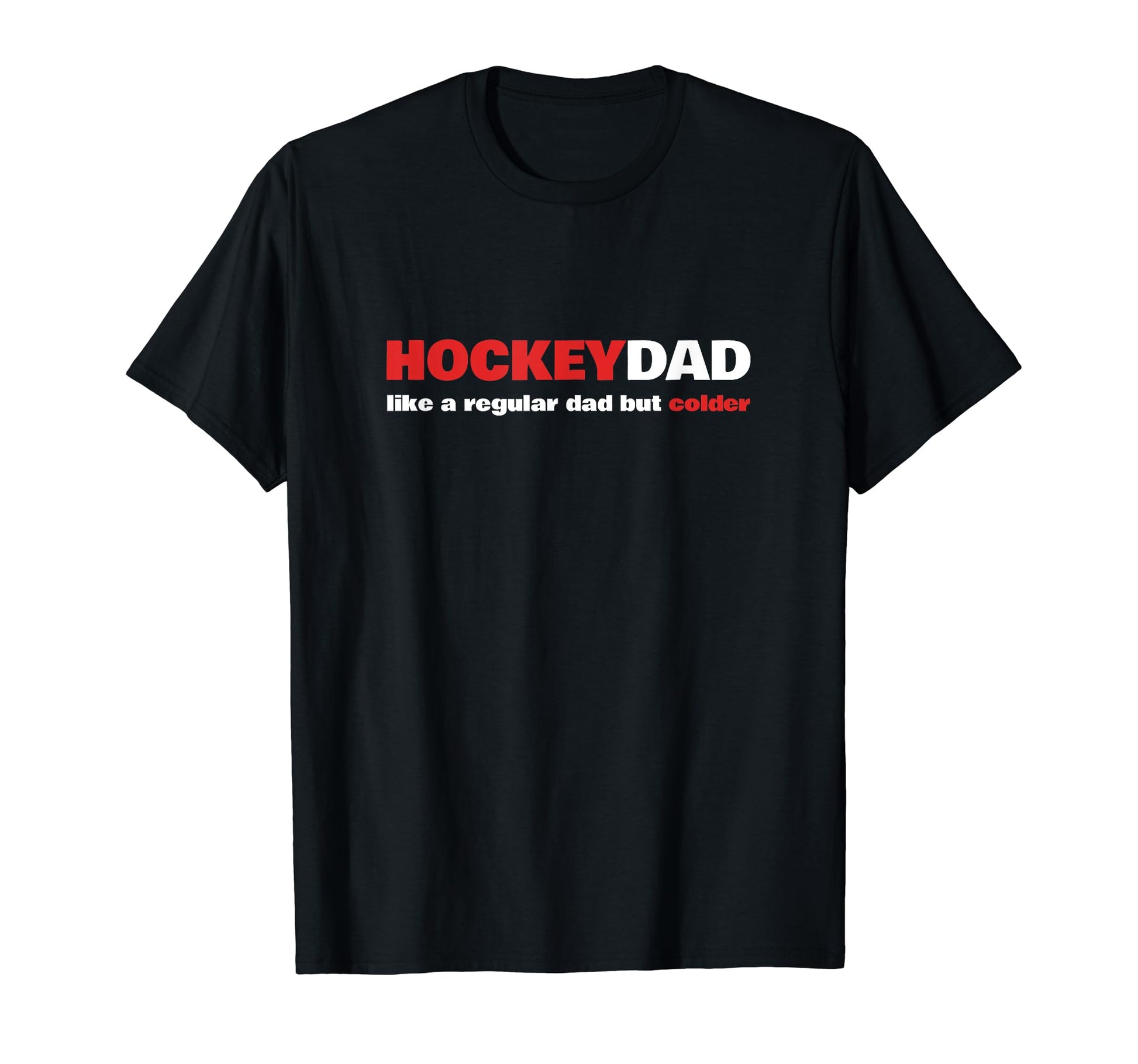 Funny Hockey Regular Dad But T-Shirt - Casual Everyday Wear Men Women - T-Shirt, Sweatshirt, Hoodie