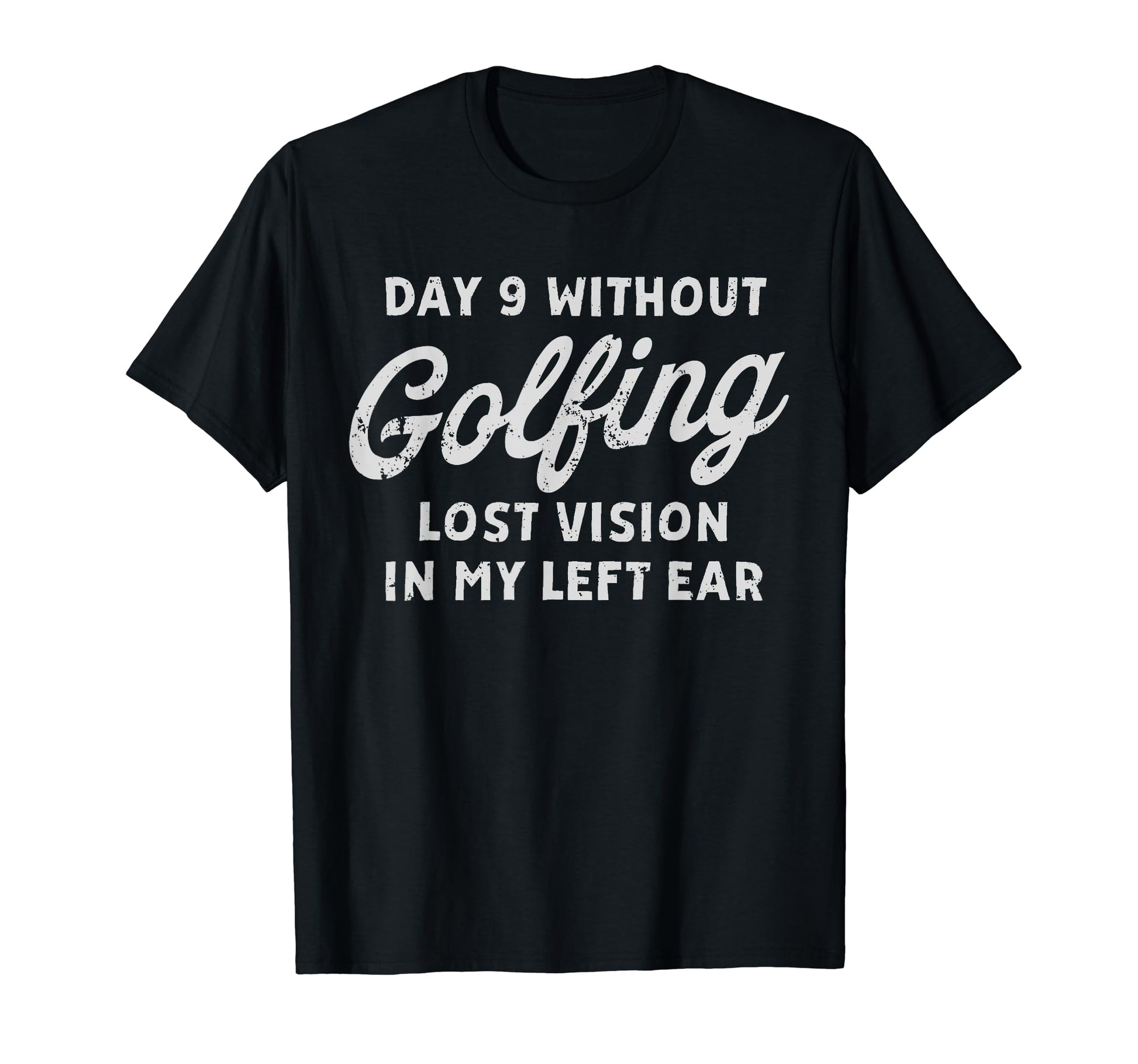 Golfing Novelty Father Dad Jokes Funny T-Shirt - Fun Novelty Design Unisex - T-Shirt, Sweatshirt, Hoodie