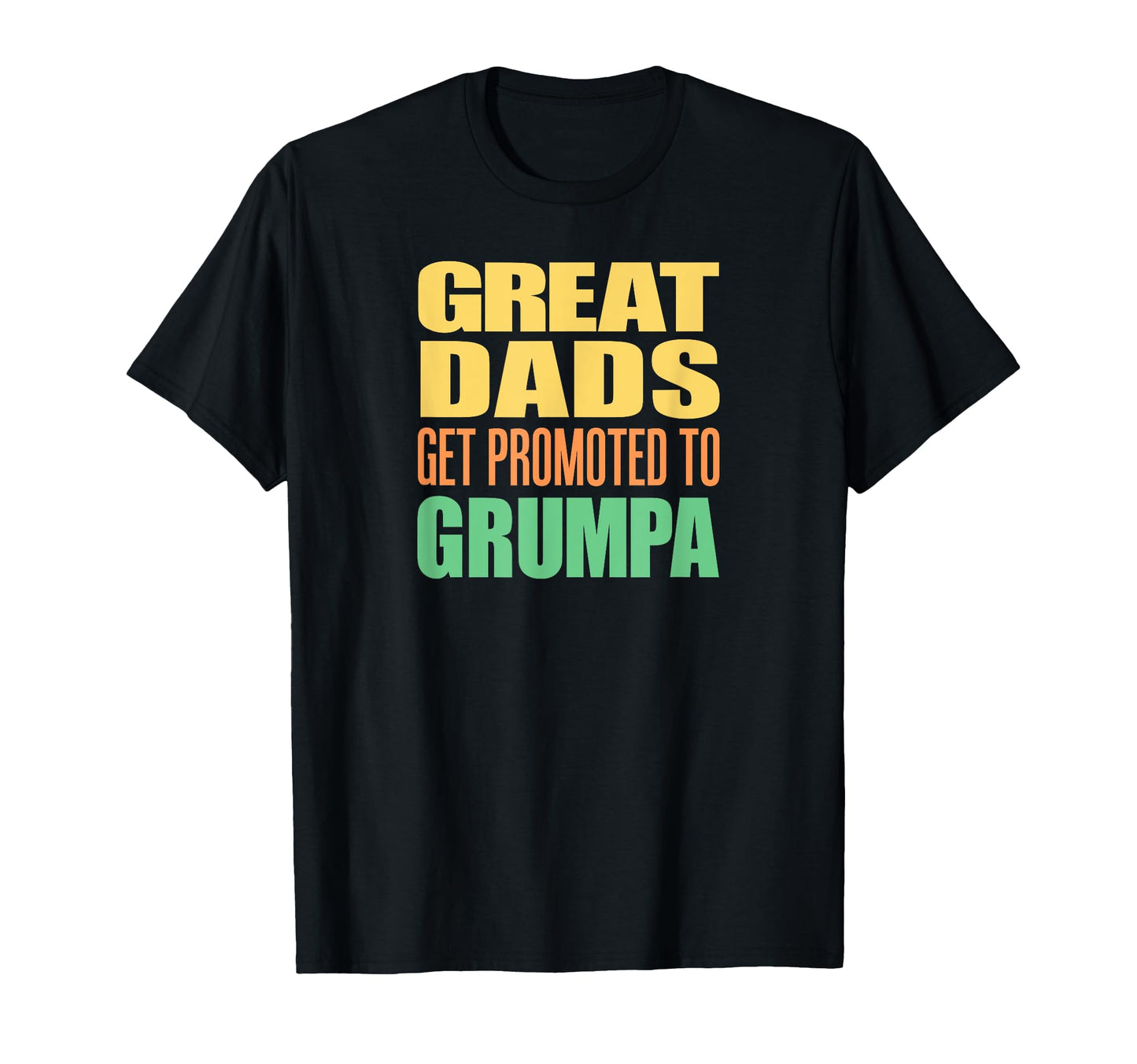 Great Dads Get Promoted To Grumpa Grandpa T-Shirt - Novelty Apparel Unisex - T-Shirt, Sweatshirt, Hoodie