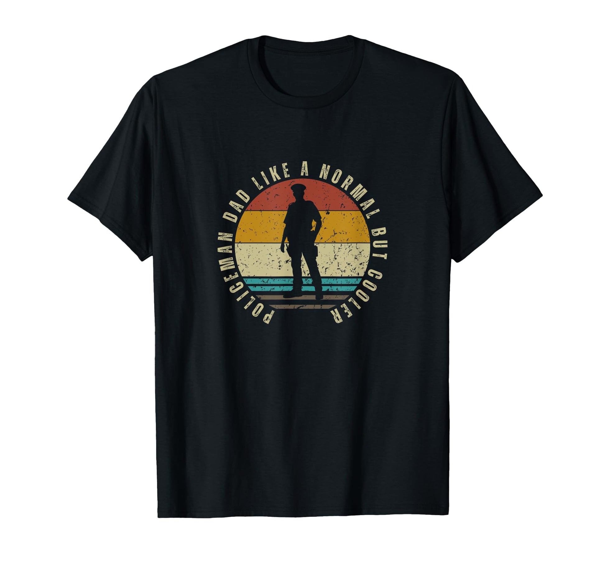 Policeman Dad Like Normal But Cooler T-Shirt - Novelty Apparel Unisex - T-Shirt, Sweatshirt, Hoodie