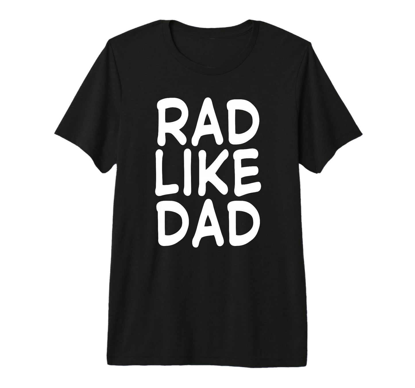 Funny Rad Like Dad I Love My Dad Tri T-Shirt - Streetwear Style Men Women - T-Shirt, Sweatshirt, Hoodie