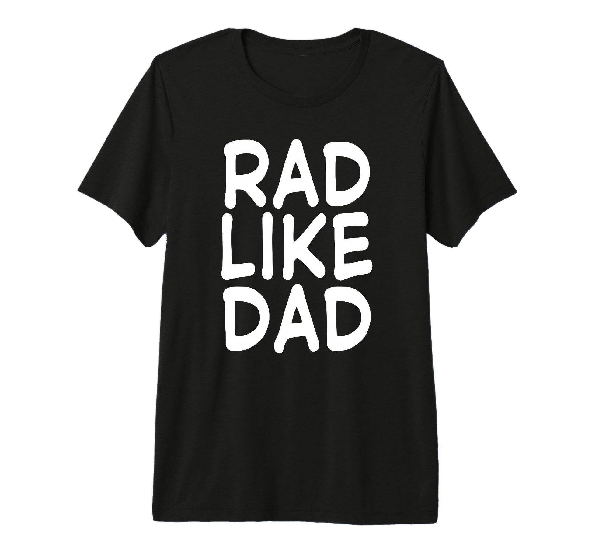 Funny Rad Like Dad I Love My Dad Tri T-Shirt - Streetwear Style Men Women - T-Shirt, Sweatshirt, Hoodie