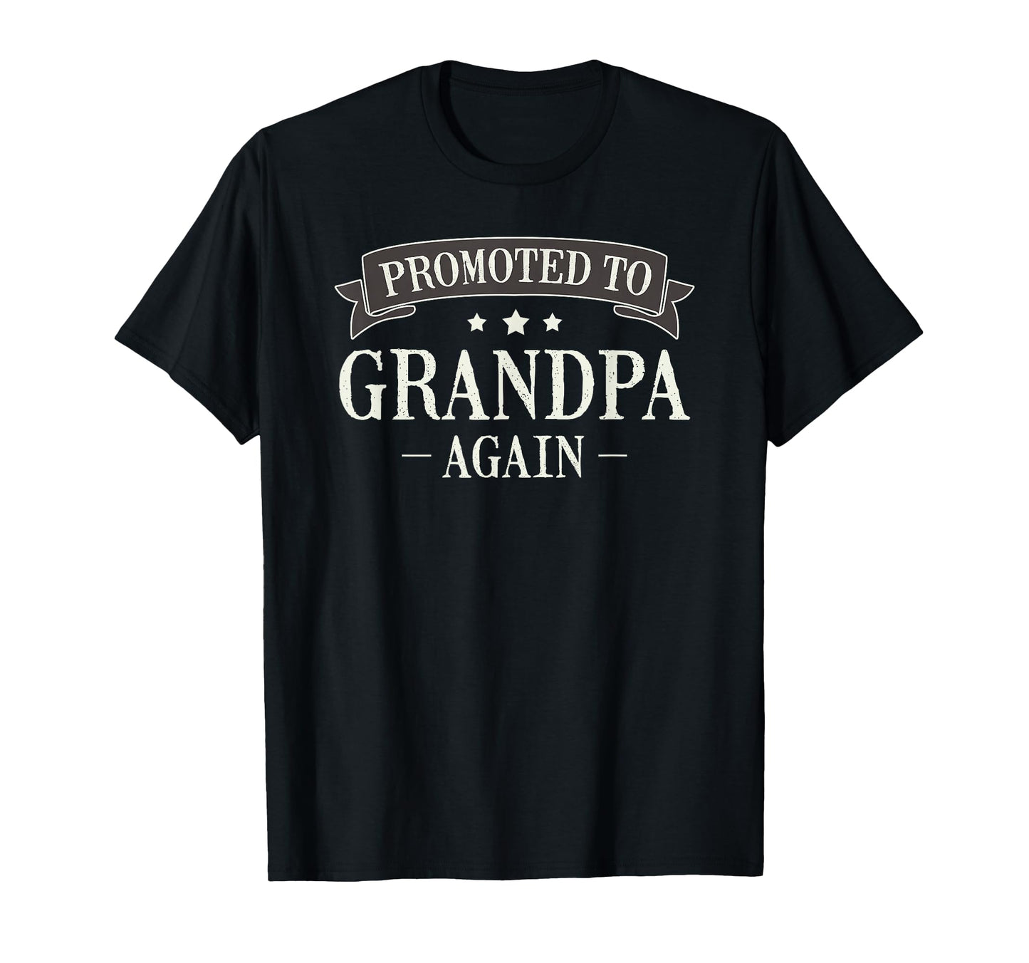 Grandpa Promoted To Grandpa Again T-Shirt - Novelty Apparel for Adults - T-Shirt, Sweatshirt, Hoodie