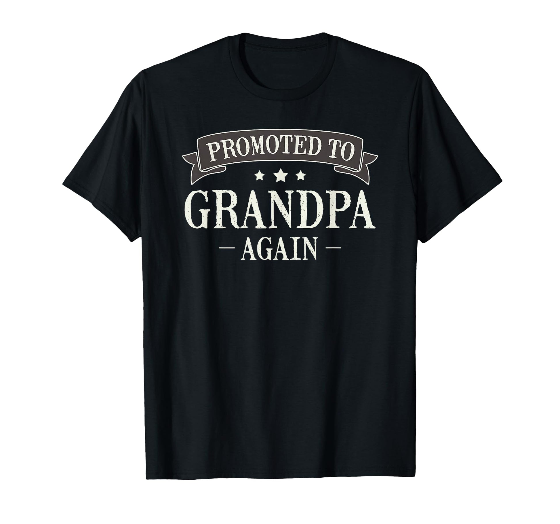Grandpa Promoted To Grandpa Again T-Shirt - Novelty Apparel for Adults - T-Shirt, Sweatshirt, Hoodie
