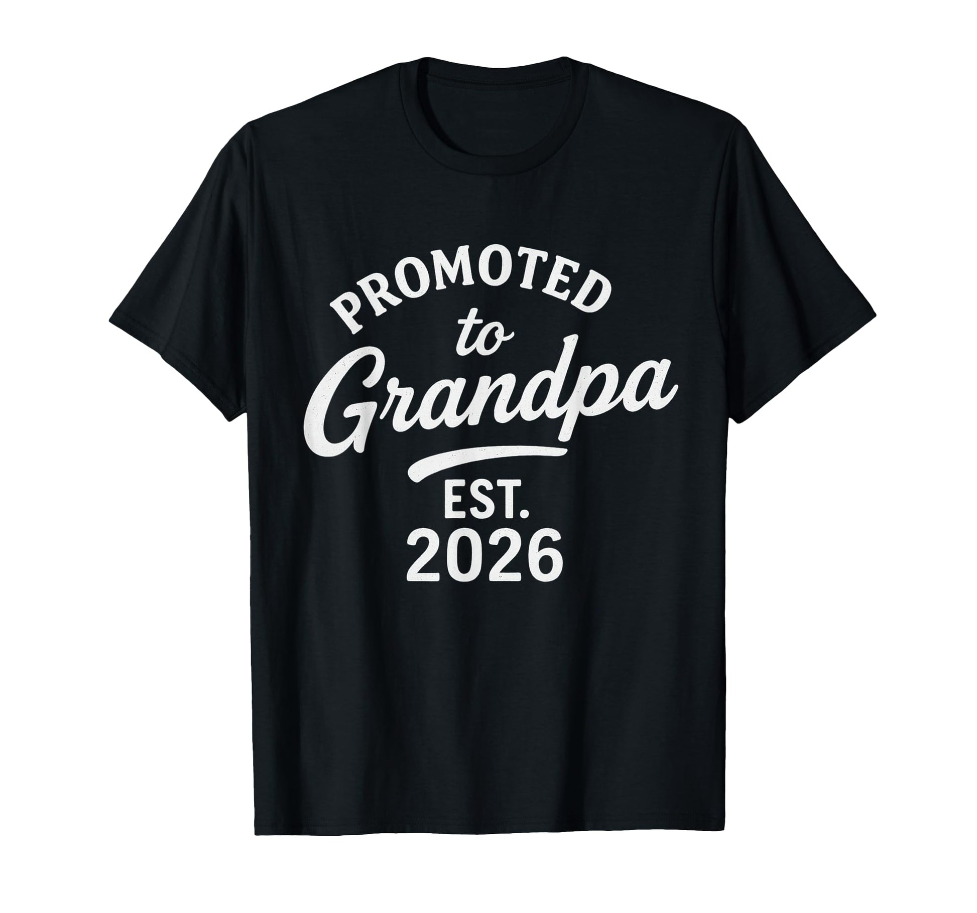 Promoted To Grandpa Est 2026 T-Shirt - Streetwear Style Unisex - T-Shirt, Sweatshirt, Hoodie