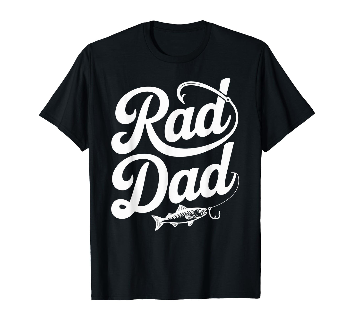 Rad Dad Fishing Funny Fishing Lovers Dad T-Shirt - Novelty Apparel Unisex - T-Shirt, Sweatshirt, Hoodie