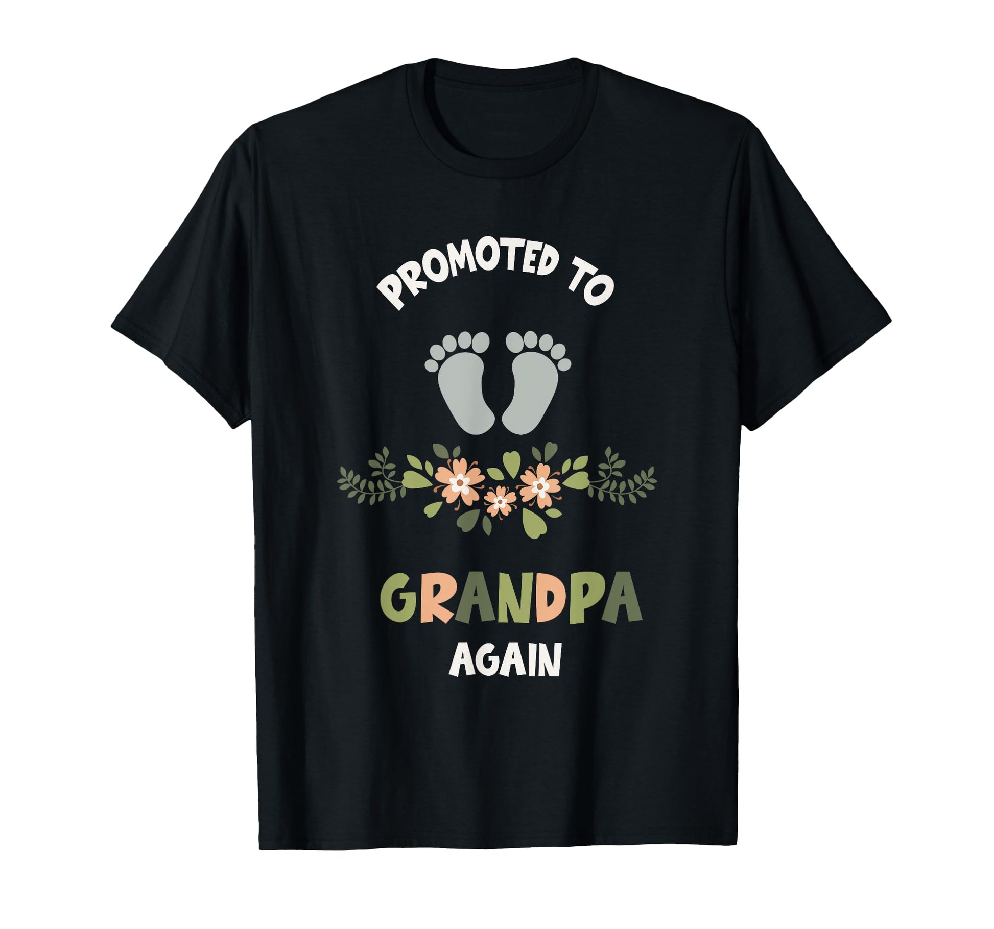 Promoted To Grandpa Fathers Day New T-Shirt - Casual Everyday Wear Unisex - T-Shirt, Sweatshirt, Hoodie