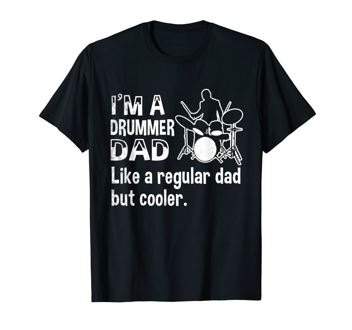 Drummer Musician Funny Dad T-Shirt - Casual Everyday Wear for Adults - T-Shirt, Sweatshirt, Hoodie